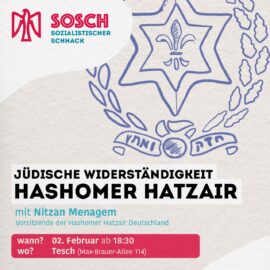 Sozialistischer Schnack: “Jüdische Widerständigkeit – Hashomer Hatzair”