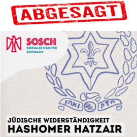 Die Veranstaltung “Jüdische Widerständigkeit – Hashomer Hatzair” ist abgesagt.